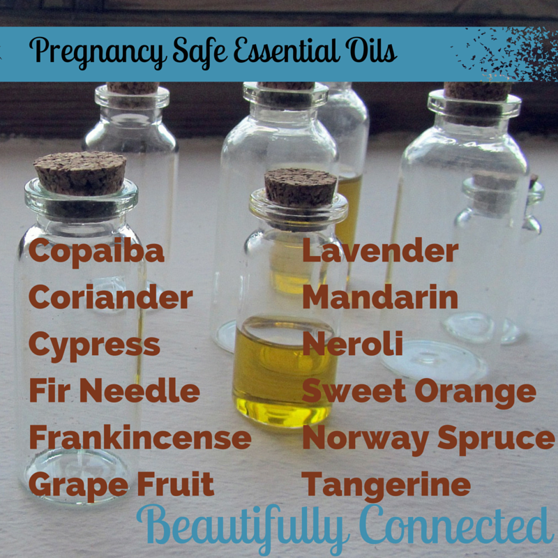 Pregnancy Essential Oils for Common Ailments Beautifully Connected